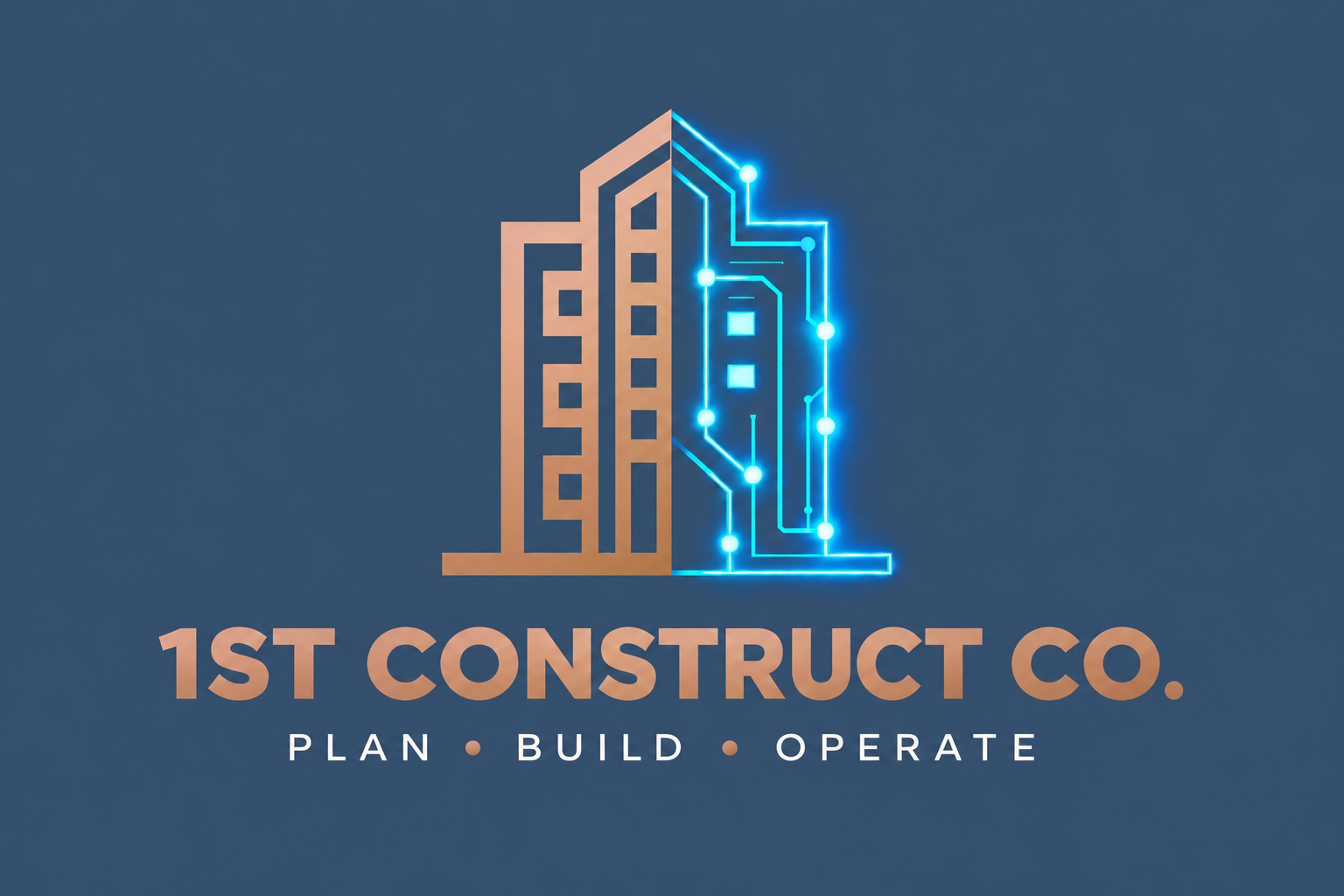 1st Construct Co., Plan, Build, Operate